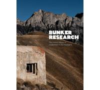 Bunker Research: The hidden history of modernism in the mountains