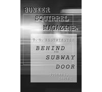 Bunker Squirrel Magazine Behind the Subway Door: Volume 5, Issue 1