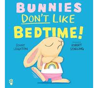 Bunnies Don't Like Bedtime!