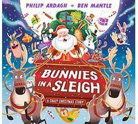 Bunnies in a Sleigh: A Crazy Christmas Story!