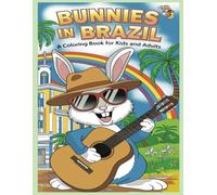 Bunnies in Brazil: A Coloring Book for kids and adults
