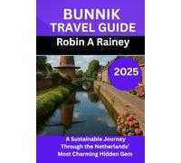BUNNIK TRAVEL GUIDE 2025: A Sustainable Journey Through the Netherlands’ Most Charming Hidden Gem