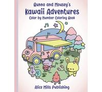 Bunno and Mousey's Kawaii Adventures: Color by Number Coloring Book (Bunno And Mousey Kawaii Coloring Books)