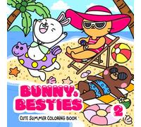 Bunny and Besties: Cute Summer Coloring Book for Adults and Teens: A Super Cute and Simple Coloring Book Featuring Adorable Animals Characters to ... (Cute Coloring Book for Kids and Adults)