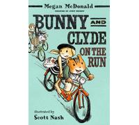 Bunny and Clyde on the Run : The second in a fun, mischievous anthropomorphic animal series for age 5, 6, 7, 8 from the bestselling author of Judy Moody