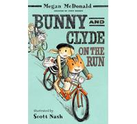 Bunny and Clyde on the Run: The second in a fun, mischievous anthropomorphic animal series for age 5, 6, 7, 8 from the bestselling author of Judy Moody: 2