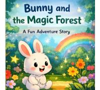 Bunny and the Magic forest.