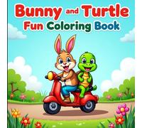 Bunny and Turtle Fun Coloring Book for Kids: Bunny and Tortoise Friendship Scenes - Simple and Easy-to-Color Designs for Kids
