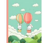 Bunny Balloon Adventure Notebook: 7.5x9.25 Wide-Ruled Cute Animal Journal for Girls or Kids - Nature-Themed Writing Book with Rabbits, Hot Air Balloons, and Scenic Clouds