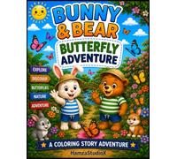 Bunny & Bear Butterfly Adventure: A Fun Coloring Story About Butterflies, Nature, and Adventure (Bunny & Bear Adventures)