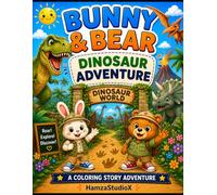 Bunny & Bear Dinosaur Adventure: A Fun Coloring Story About Dinosaurs, Discovery, and Adventure (Bunny & Bear Adventures)