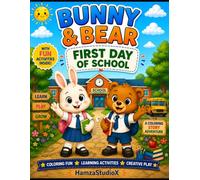 Bunny & Bear First Day Of School: A Fun Coloring Story About Friendship, School, and New Adventures (Bunny & Bear Adventures)
