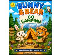 Bunny & Bear Go Camping: A Fun Coloring Story About Camping, Nature, and Adventure (Bunny & Bear Adventures)