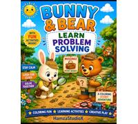 Bunny & Bear Learn Problem Solving: A Fun Coloring Story About Critical Thinking, Teamwork, and Solving Problems Step By Step (Bunny & Bear Adventures)