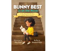 Bunny Best Is on the Move!: A New Home for Lil Shen and Her Stuffy Sidekick: 2 (The Best Bunny)