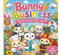 Bunny Business: Cute & Easy Animal Coloring Book for Relaxation (Kids & Adults) (Cozy Critters)