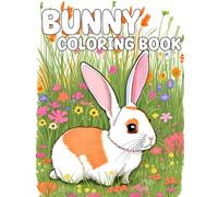 Bunny coloring book: Adorable coloring book for all ages - Rabbit Coloring Book - Easter Bunny - Cute Bunny Coloring Book - Bunny Coloring Book for Kids