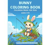 Bunny Coloring Book for Kids Ages 4-8, 40 simple scenes, big spaces, single-sided pages, perfect for crayons and markers: Adorable rabbits, unique ... cupcakes, gardens, bedtime snuggles,