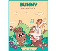 Bunny Coloring Book for Kids: Hop into Creativity: 30+ Charming Bunny Designs for Kids-the Perfect Coloring Adventure for Toddlers and Preschoolers!
