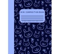 Bunny Doodle Mini Composition Book - Narrow Ruled: Cute Hand Drawn Bunny Rabbit Pocket Notebook for Girls, Kids, and Teens