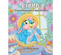 Bunny: Eggstravaganza Adventures Coloring Book