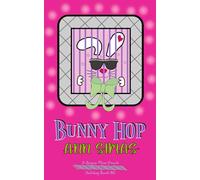 BUNNY HOP: A Sugar Plum Creek Holiday Book (Sugar Plum Creek Holiday Books)