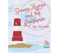 Bunny, Maggie and the Lighthouse (The Bunny and Maggie Adventures)
