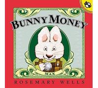Bunny Money (Max and Ruby) by Rosemary Wells (2000-11-29)
