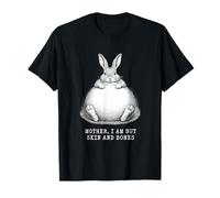 Bunny Mother i am but Skin and Bones Funny T-Shirt