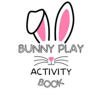 Bunny Play Coloring & Activity Book: for BDSM, Petplay, DDlg and other littles