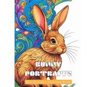 Bunny Portraits: Mindfulness Coloring Book for Adults