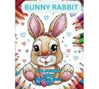 Bunny Rabbit Colouring Book for children: Easter Bunny colouring book for kids aged 3,4,5,6,7,8,9,10+