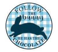 Bunny Rabbit Round Metal Tin Sign Follow the Bunny He Has The Chocolate Easter Wall Art Rabbit Decor Spring Decor Easter Primitive Country Decor Bunny Art 12x12 Inch