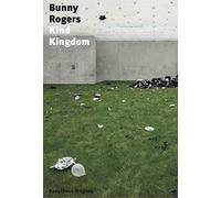 Bunny Rogers: Kind Kingdom