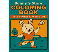 Bunny’s Story Coloring Book Vol. 9: Sports & Active Life: Activities Coloring Pages for Kids Ages 4-8