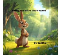 Bunny the Brave little rabbit.: A Cute Bedtime Story About Courage and Helping Others.