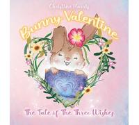 Bunny Valentine: The Tale of the Three Wishes