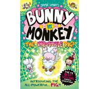 Bunny vs Monkey: The Impossible Pig (a Phoenix Comic Book, from the multi-million-selling creative genius Jamie Smart)