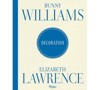 Bunny Williams and Elizabeth Lawrence: Decoration