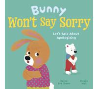 Bunny Won't Say Sorry : Let's Talk About Apologizing