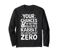 Bunny Your Chances of Getting Killed by A Rabbit are Low Long Sleeve T-Shirt