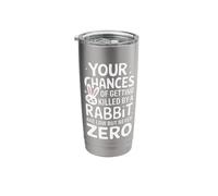 Bunny Your Chances of Getting Killed by A Rabbit are Low Stainless Steel Insulated Tumbler