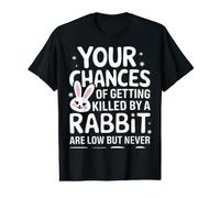 Bunny Your Chances of Getting Killed By A Rabbit are Low Value Graphic T-Shirt