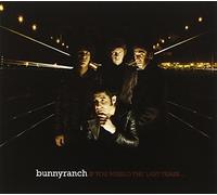 Bunnyranch – If You Missed the Last Train – CD