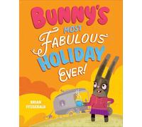Bunny's Most Fabulous Holiday Ever!