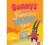 Bunny's Most Fabulous Holiday Ever!: Bilderbuch