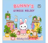BUNNY'S STRESS RELIEF COLORING BOOK