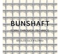Bunshaft: Form Through Technics