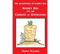 Bunsky Boo and the Carrots of Knowledge: The Adventures of Bunsky Boo