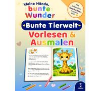 Bunte Tierwelt - Kleine Hände, bunte Wunder: Tier-Ausmalbuch für Kinder ab 2 Jahren | Extra große, einfache Motive | Mit liebevollen Kurzgeschichten zum Vorlesen | Malspaß für Kleinkinder